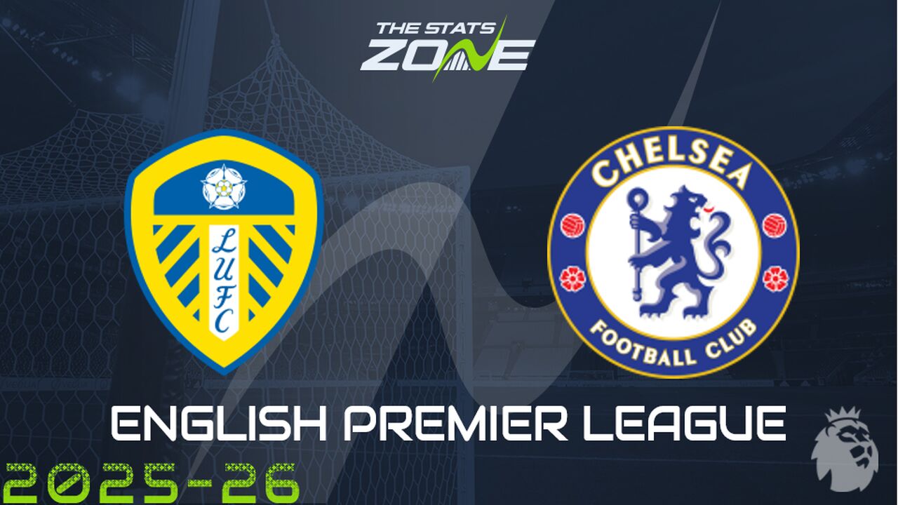 Leeds vs Chelsea Preview: Team News & Prediction