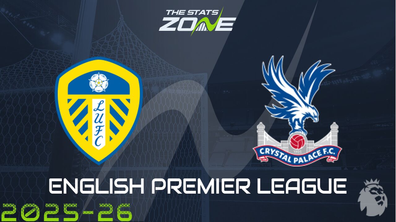 Leeds vs Crystal Palace Preview: Team News & Prediction
