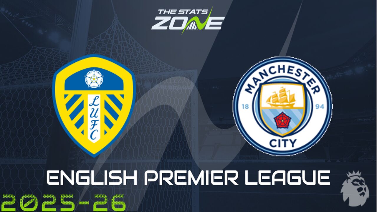 Leeds vs Man City Preview: Team News & Prediction