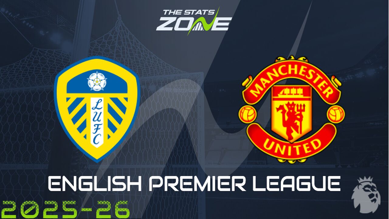 Leeds vs Man Utd Preview: Team News & Prediction