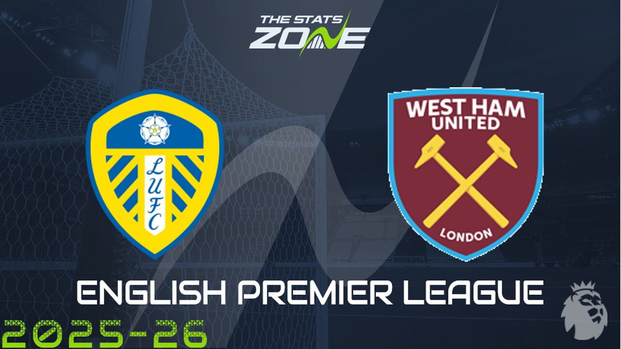 Leeds vs West Ham Preview: Team News & Prediction