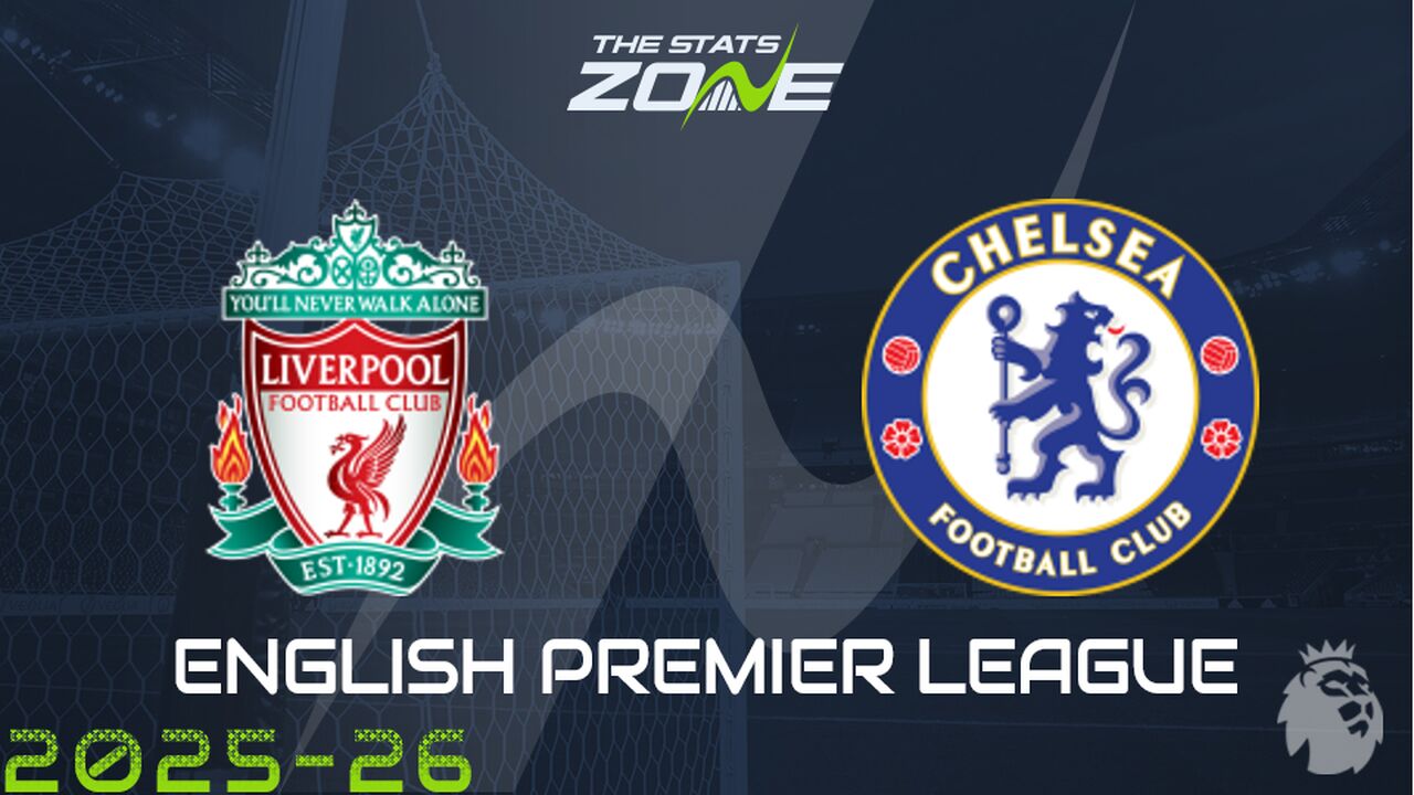 Liverpool vs Chelsea Preview: Team News & Prediction
