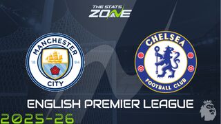 Man City vs Chelsea Preview: Team News & Prediction
