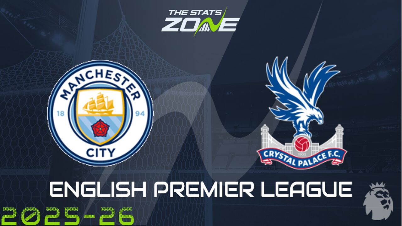 Man City vs Crystal Palace Preview: Team News & Prediction