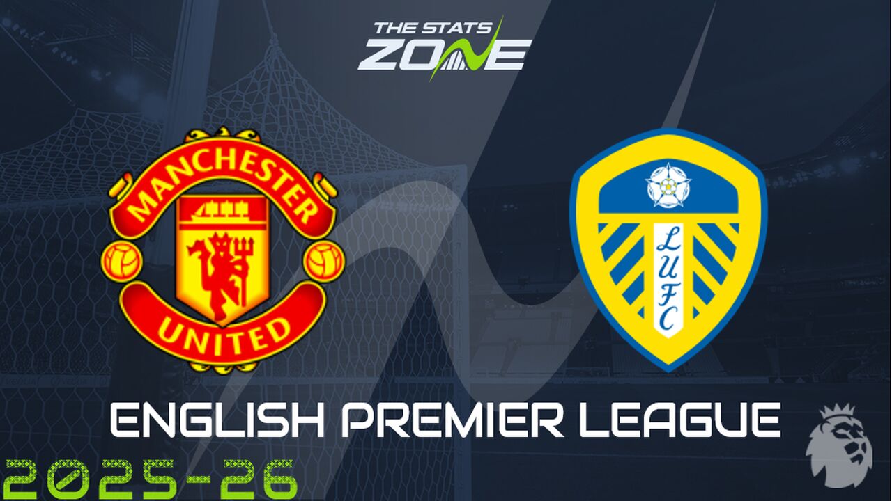 Man Utd vs Leeds Preview: Team News & Prediction