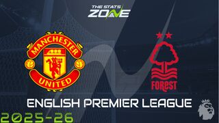 Man Utd vs Nottingham Forest Preview: Team News & Prediction
