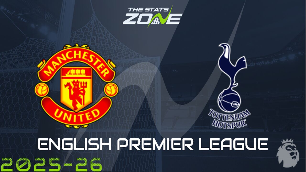 Man Utd vs Tottenham Preview: Team News & Prediction