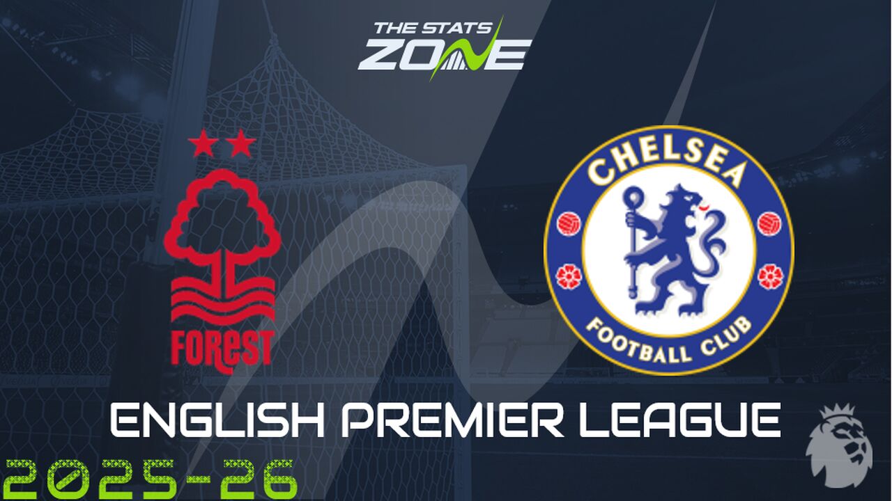 Nottingham Forest vs Chelsea Preview: Team News & Prediction
