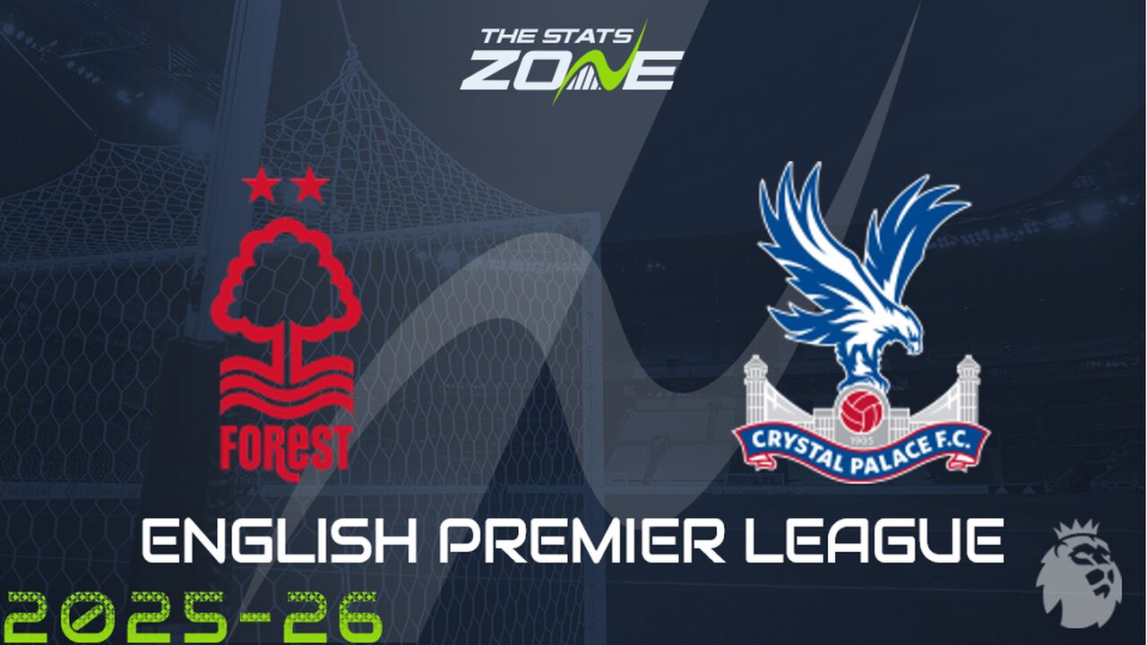 Nottingham Forest vs Crystal Palace Preview: Team News & Prediction