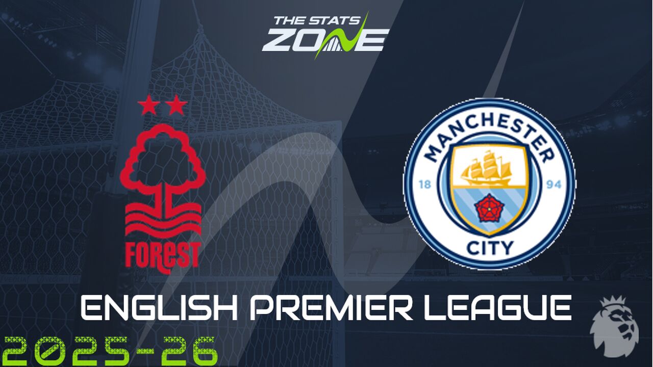 Nottingham Forest vs Man City Preview: Team News & Prediction