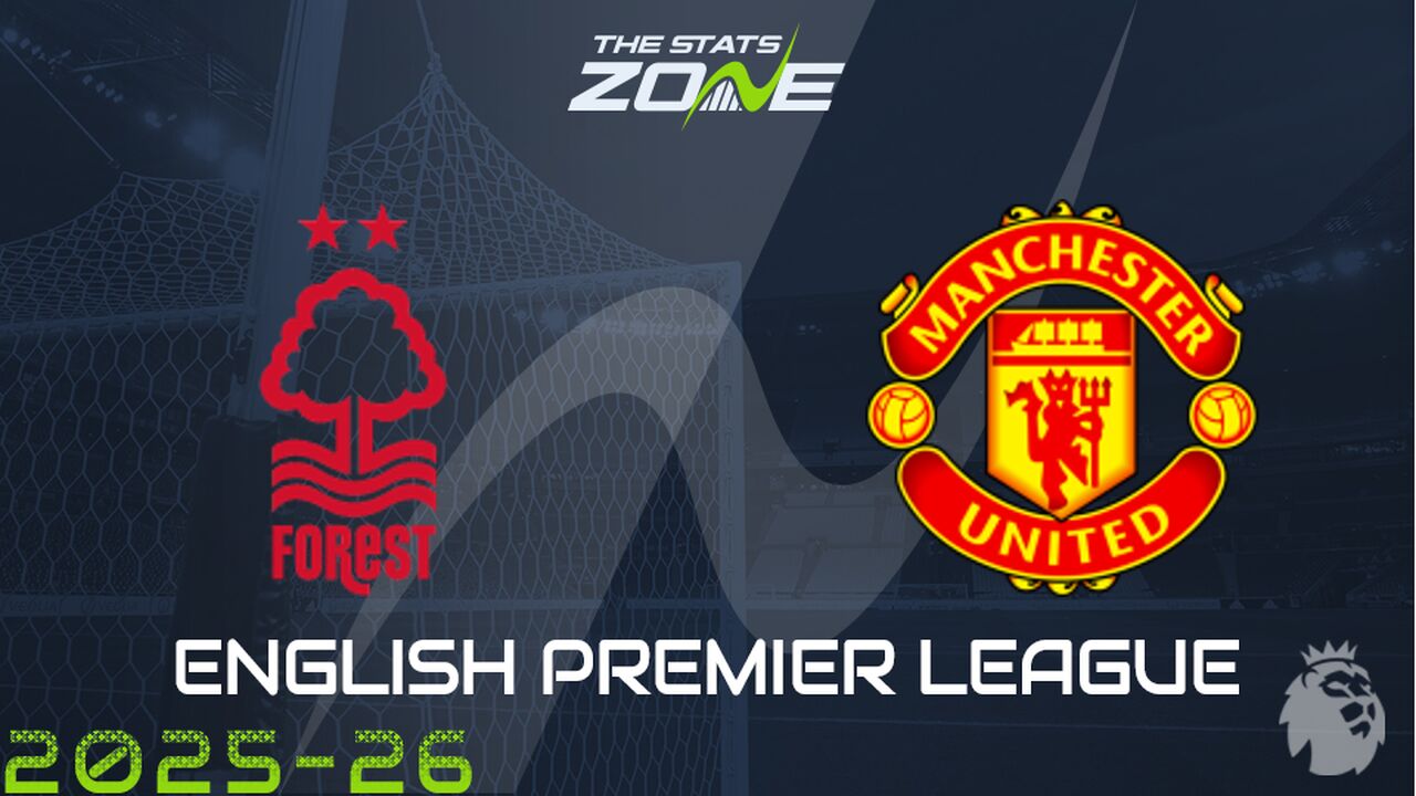 Nottingham Forest vs Man Utd Preview: Team News & Prediction