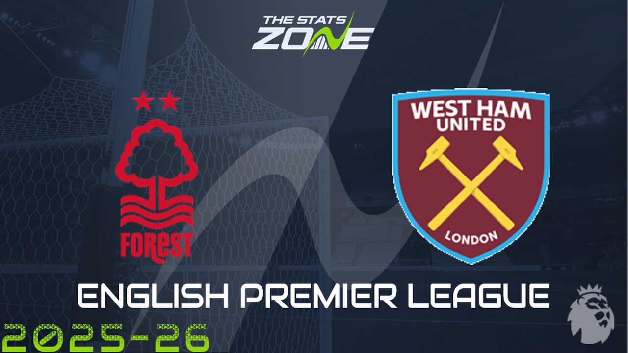 Nottingham Forest vs West Ham Preview: Team News & Prediction