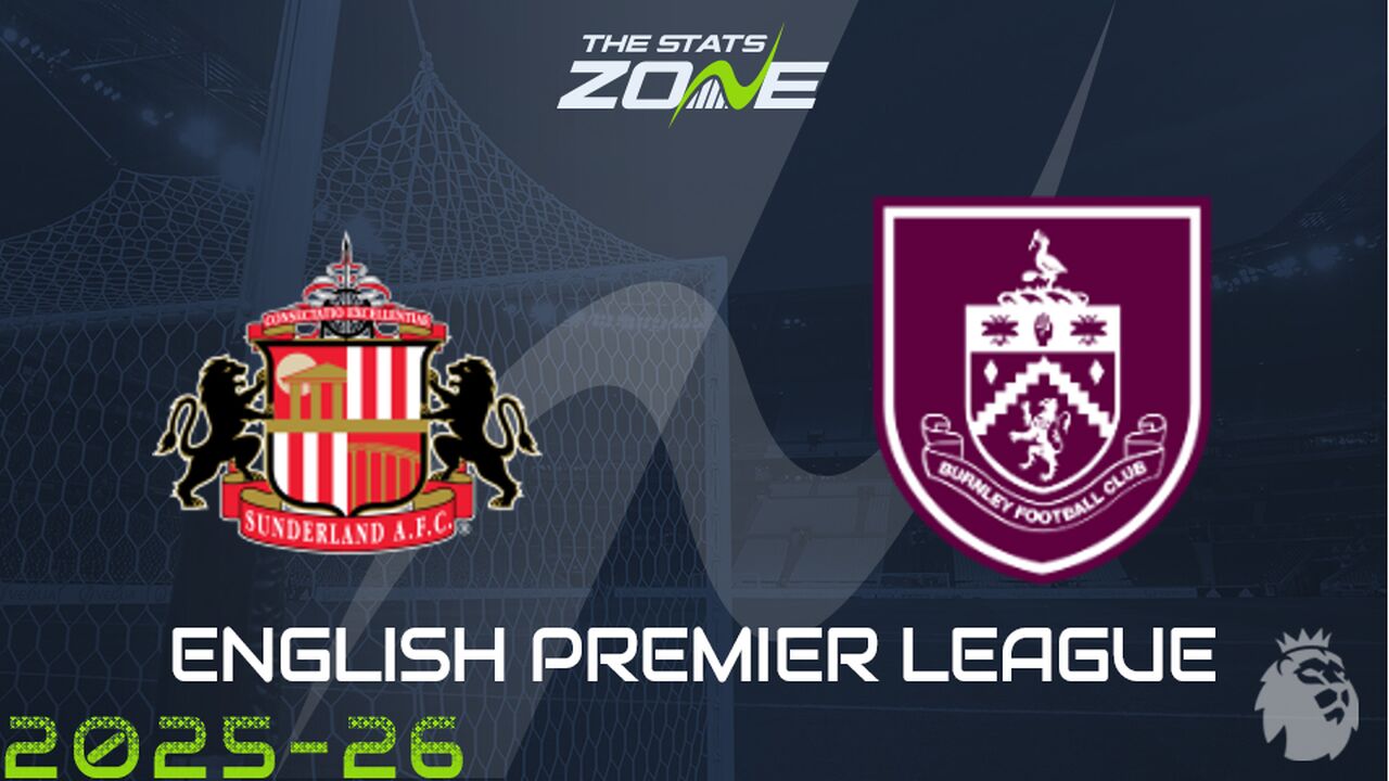 Sunderland vs Burnley Preview: Team News & Prediction