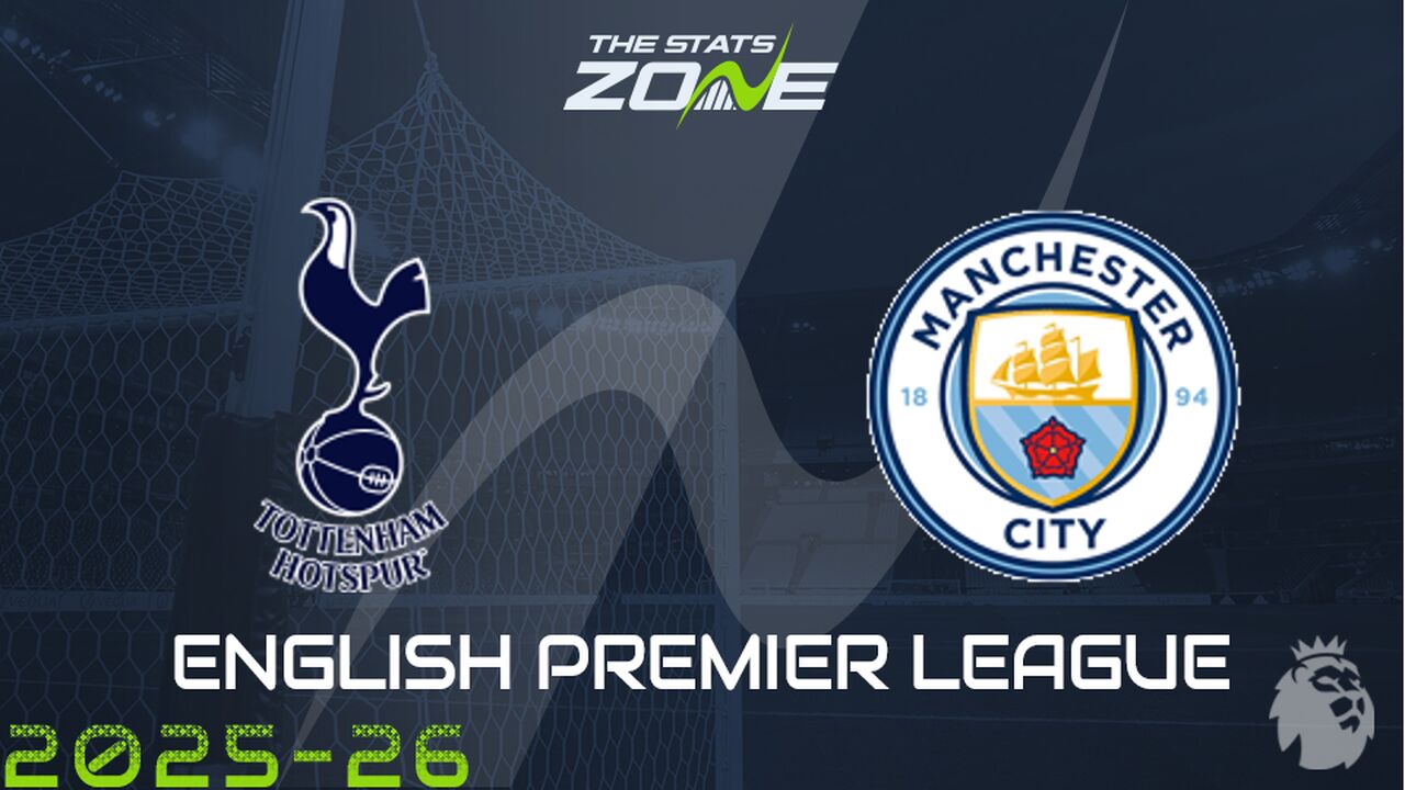 Tottenham vs Man City Preview: Team News & Prediction