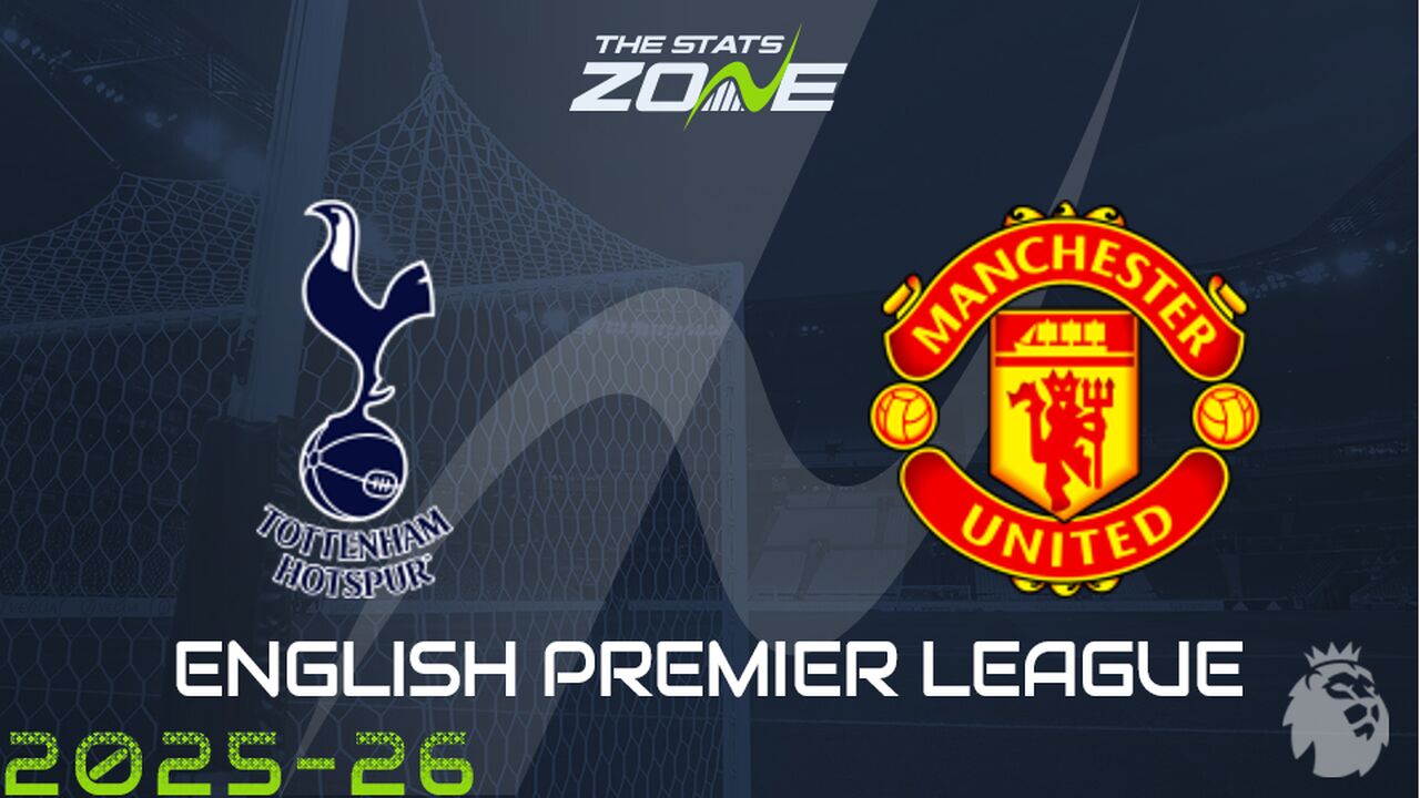 Tottenham vs Man Utd Preview: Team News & Prediction