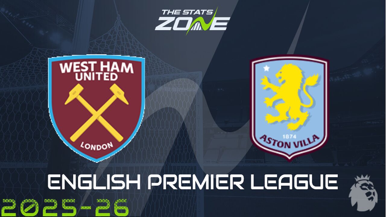 West Ham vs Aston Villa Preview: Team News & Prediction
