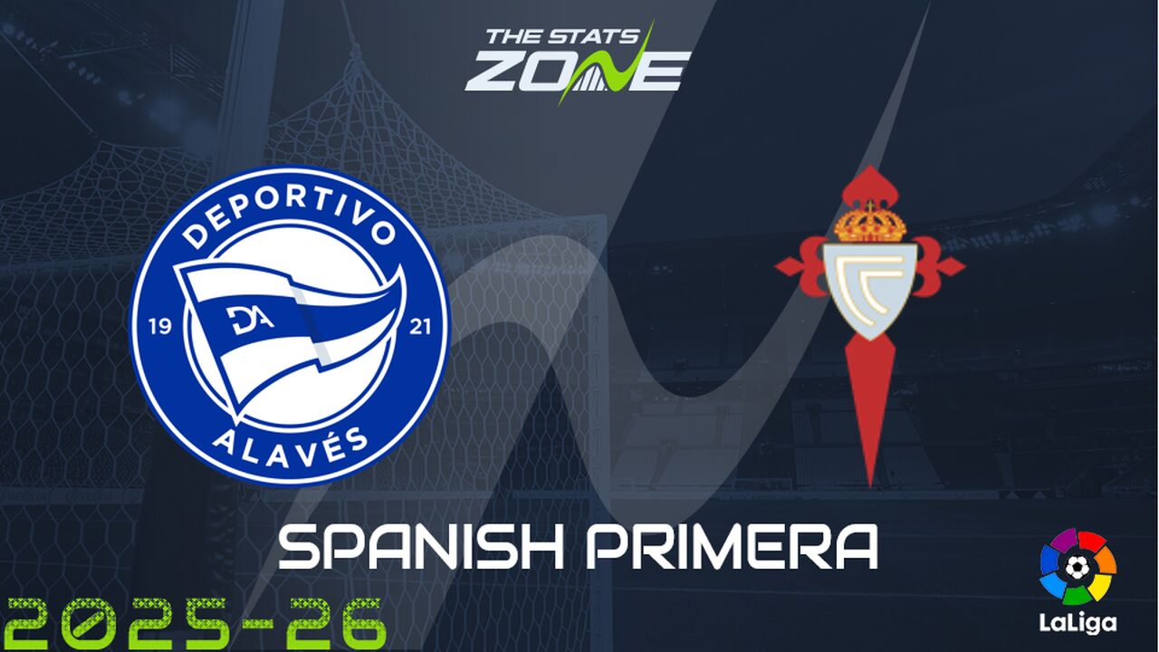 Alaves vs Celta Vigo Preview: Team News & Prediction