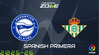 Alaves vs Real Betis Preview: Team News & Prediction
