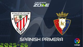 Athletic Bilbao vs Osasuna Preview: Team News & Prediction
