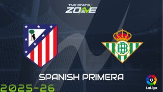 Atletico Madrid vs Real Betis Preview: Team News & Prediction