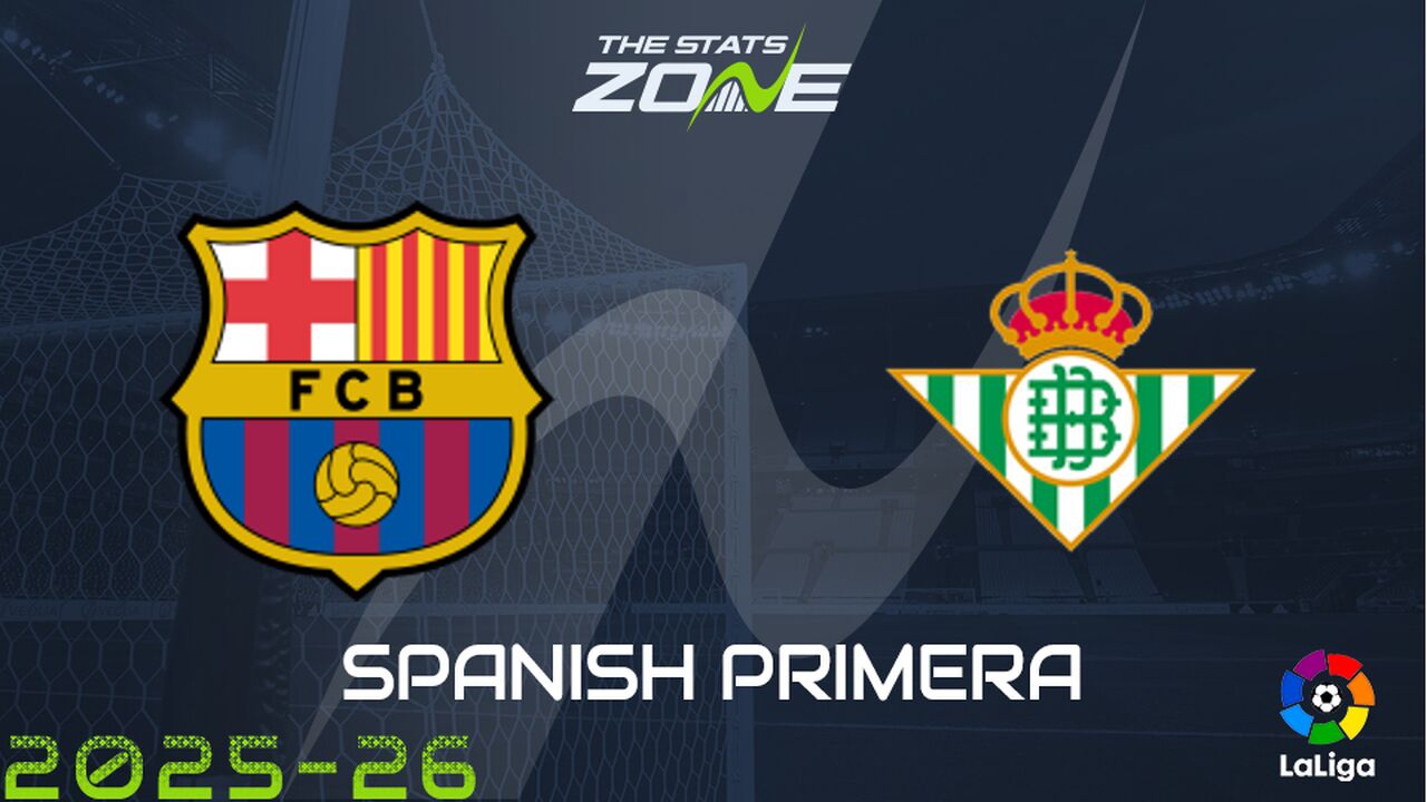 Barcelona vs Real Betis Preview & Prediction
