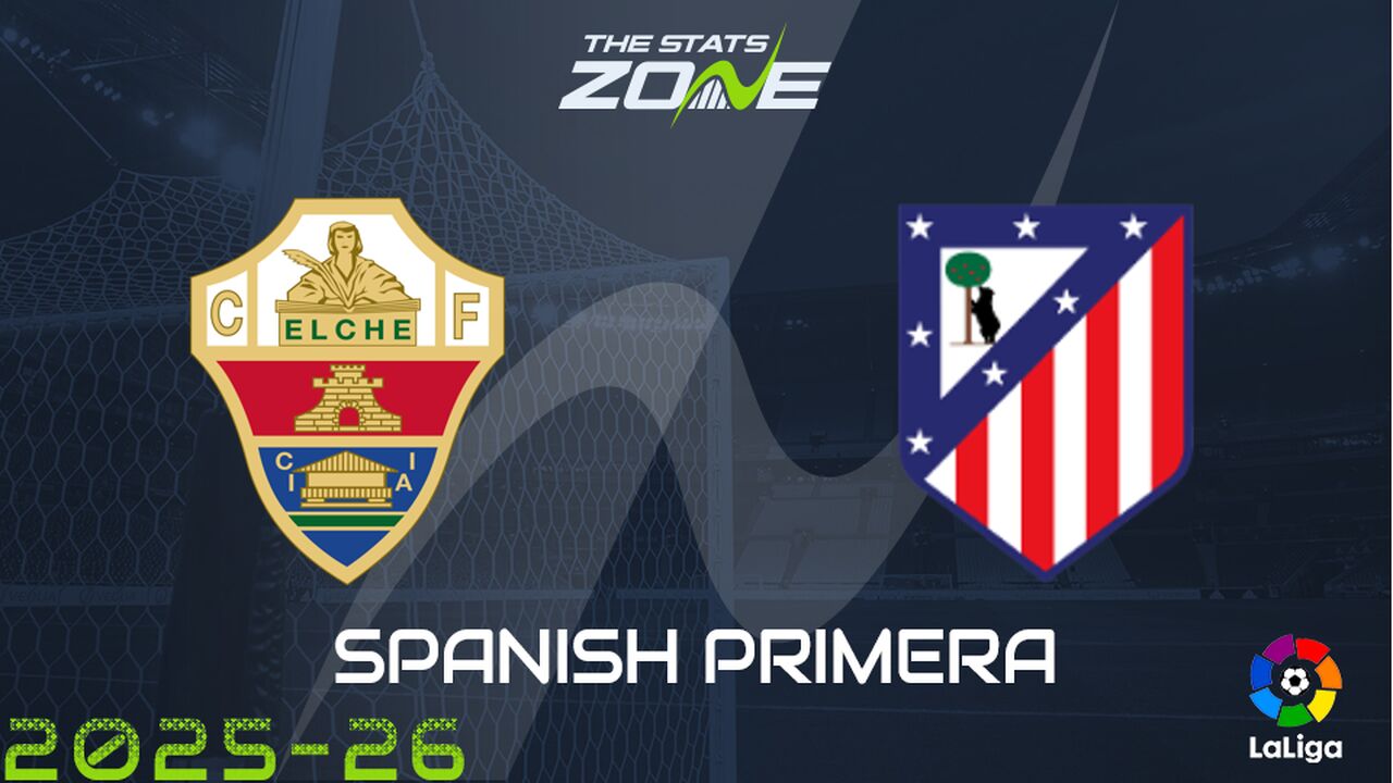 Elche vs Atletico Madrid Preview: Team News & Prediction