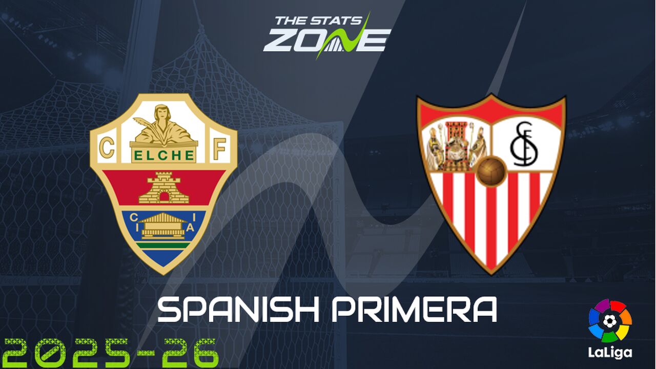 Elche vs Sevilla Preview: Team News & Prediction