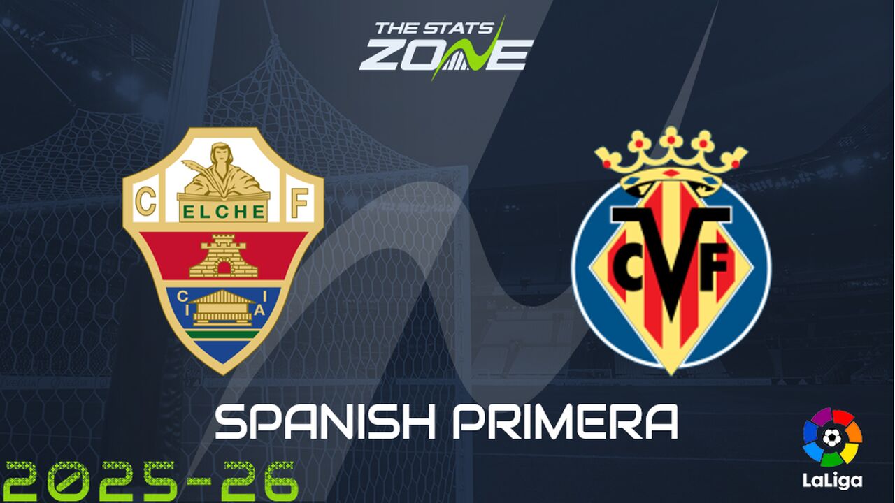Elche vs Villarreal Preview: Team News & Prediction