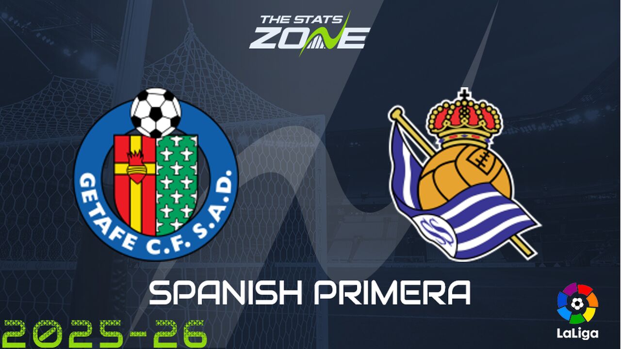 Getafe vs Real Sociedad Preview: Team News & Prediction