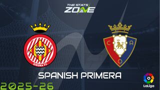 Girona vs Osasuna Preview: Team News & Prediction