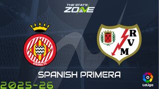 Girona vs Rayo Vallecano Preview: Team News & Prediction