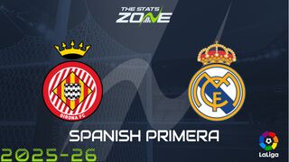 Girona vs Real Madrid Preview: Team News & Prediction