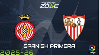 Girona vs Sevilla Preview: Team News & Prediction