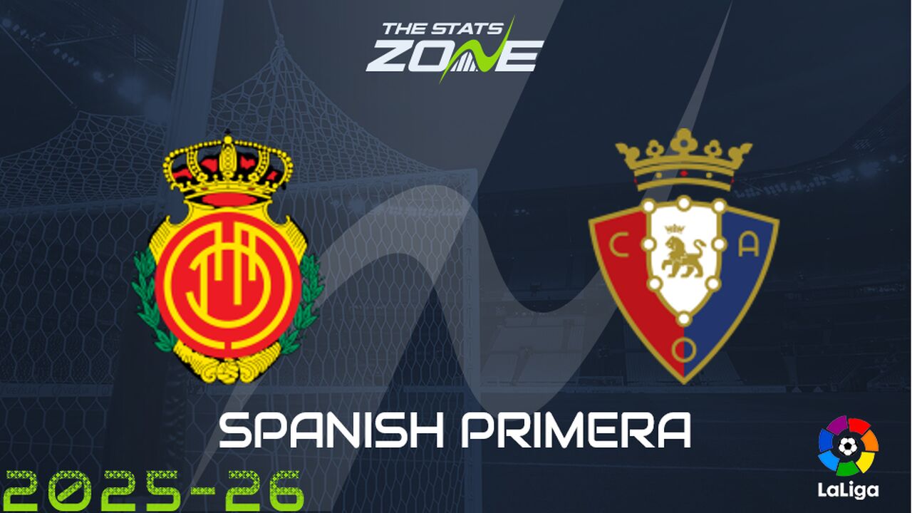 Mallorca vs Osasuna Preview: Team News & Prediction