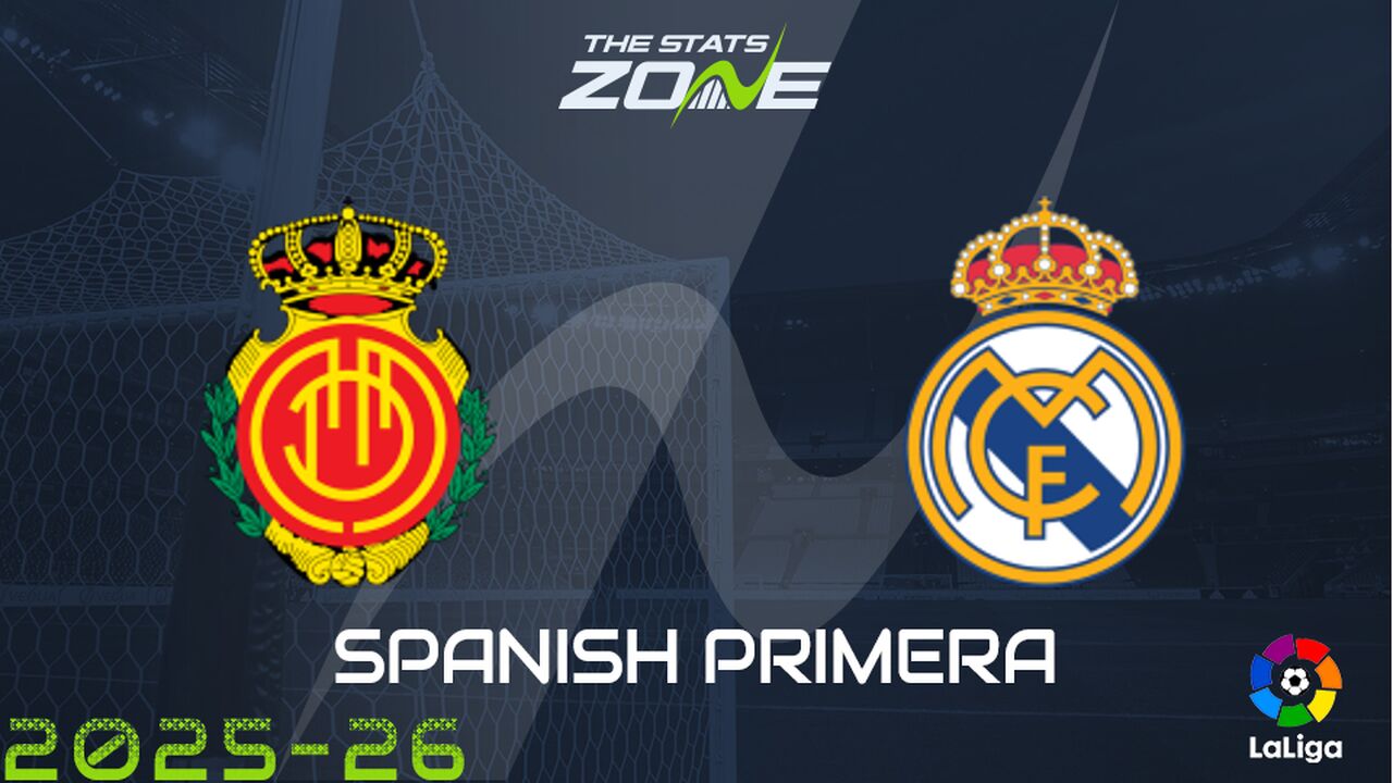Mallorca vs Real Madrid Preview: Team News & Prediction