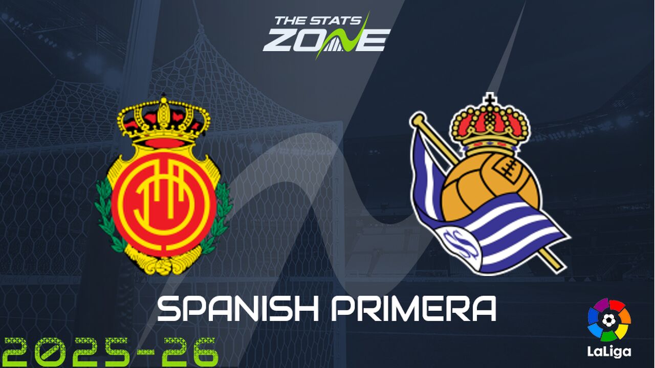 Real Mallorca vs Real Sociedad Preview: Team News & Prediction