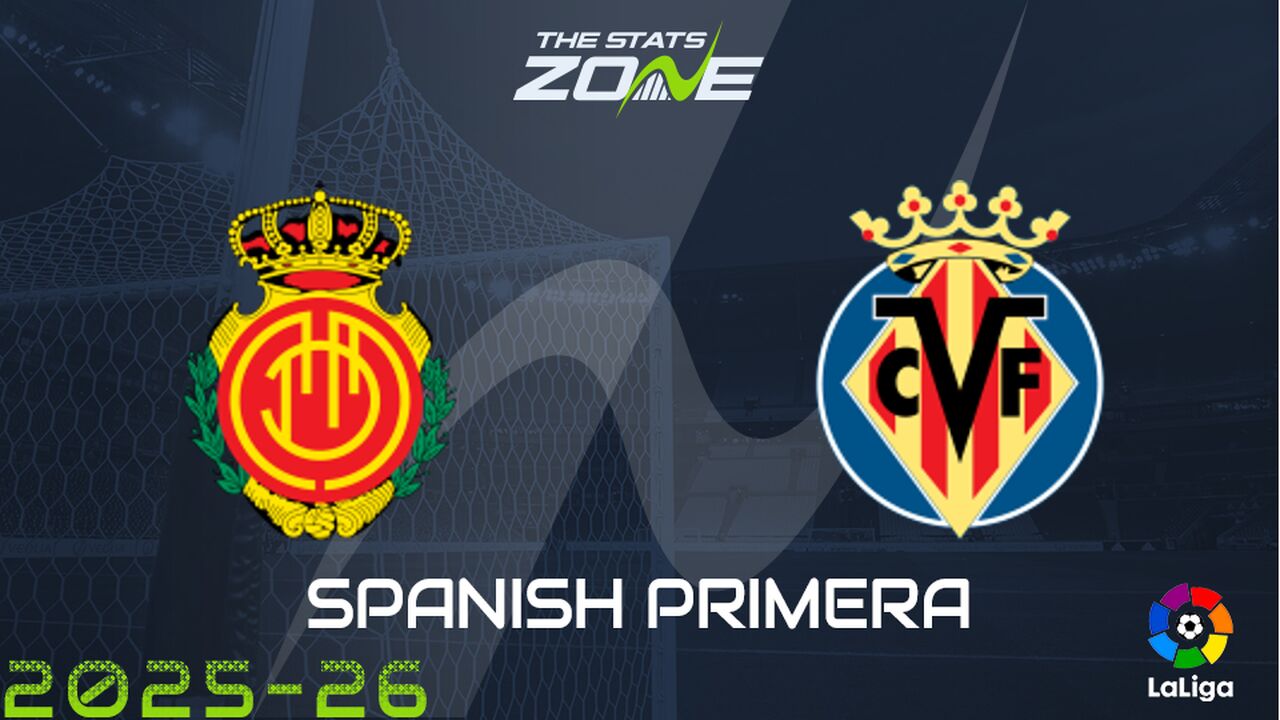 Mallorca vs Villarreal Preview & Prediction