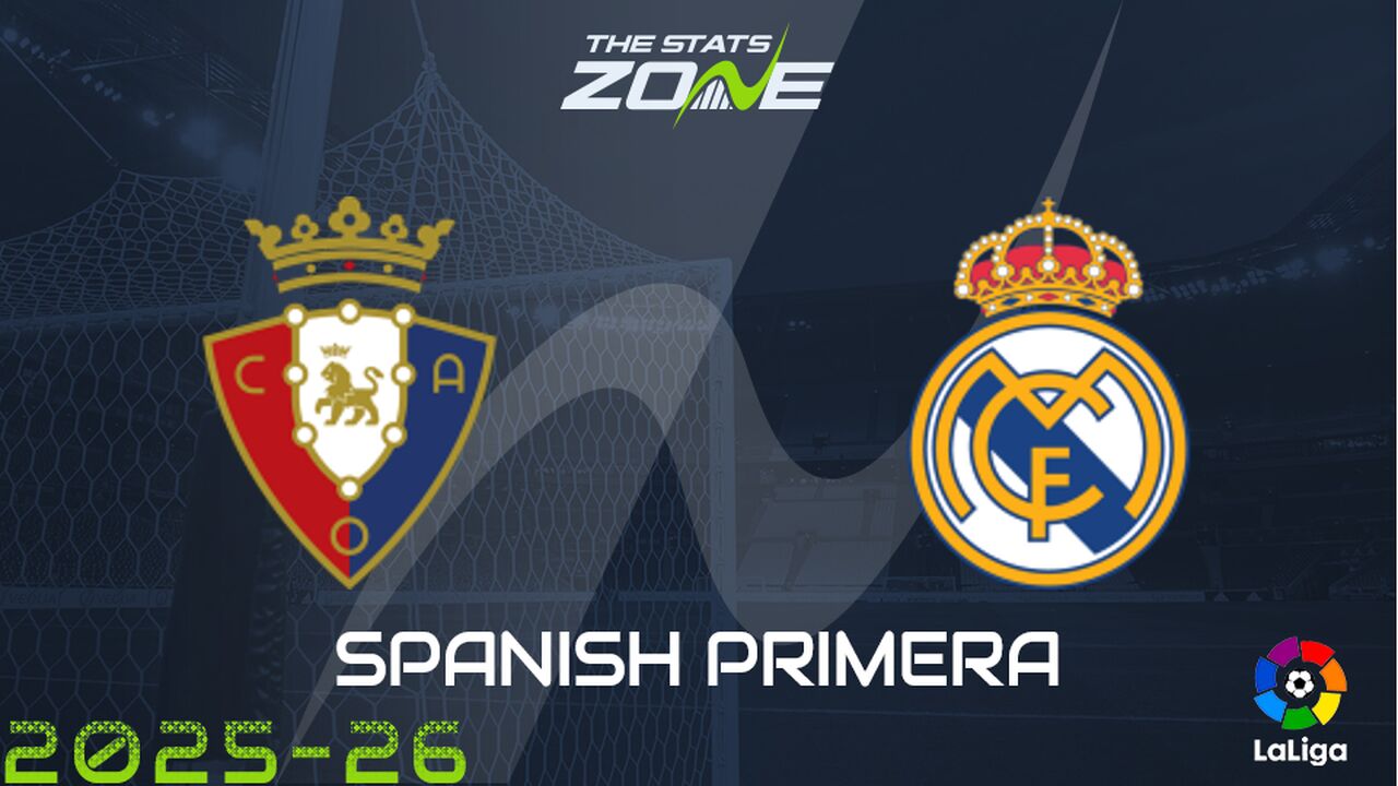 Osasuna vs Real Madrid Preview & Prediction
