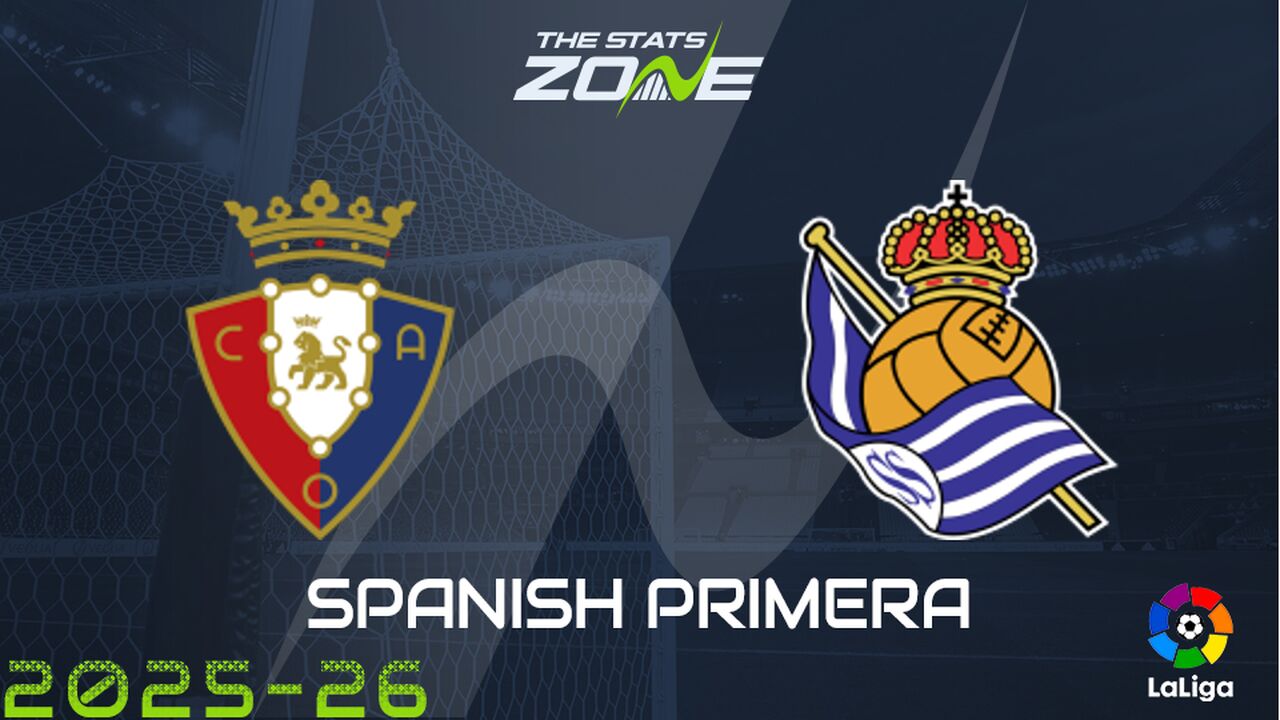 Osasuna vs Real Sociedad Preview: Team News & Prediction
