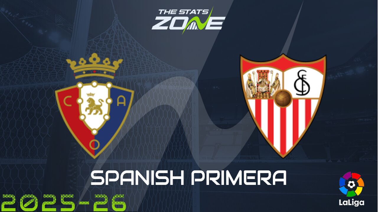 Osasuna vs Sevilla Preview: Team News & Prediction