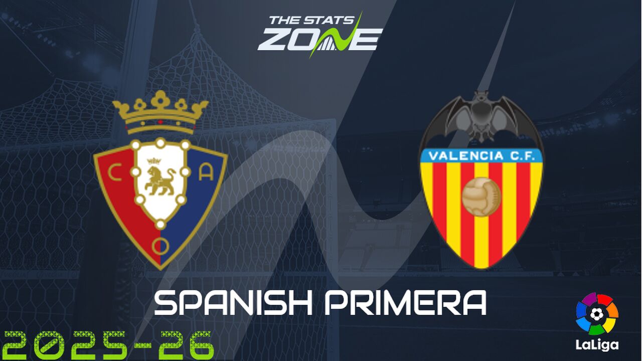Osasuna vs Valencia Preview: Team News & Prediction