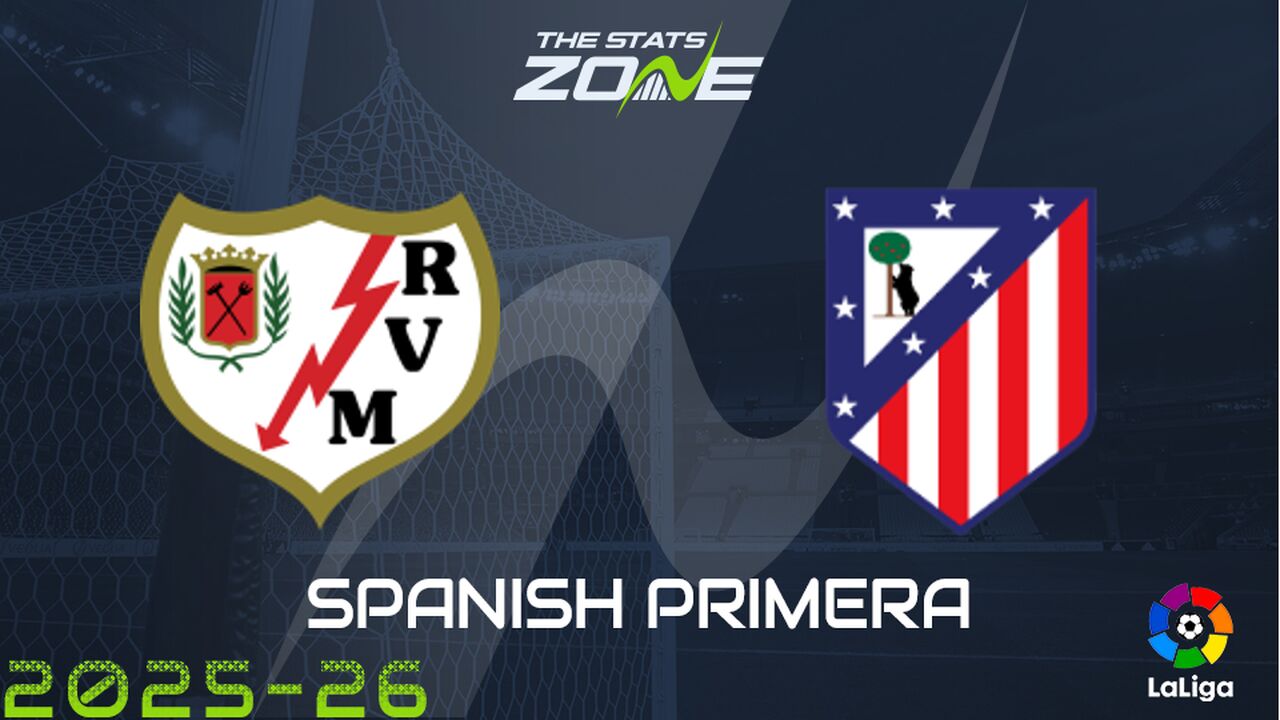 Rayo Vallecano vs Atletico Madrid Preview: Team News & Prediction