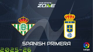 Real Betis vs Real Oviedo Preview: Team News & Prediction