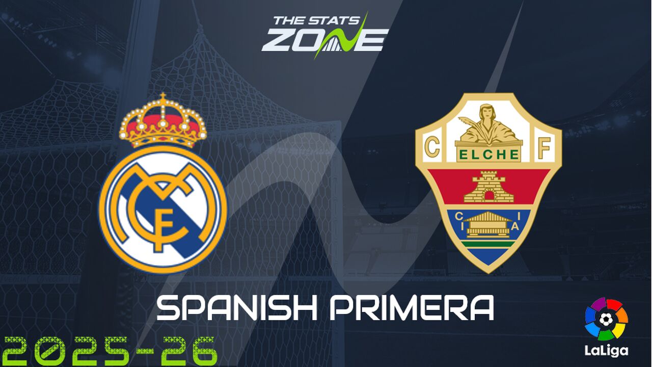 Real Madrid vs Elche Preview: Team News & Prediction