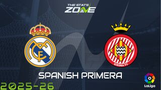 Real Madrid vs Girona Preview: Team News & Prediction
