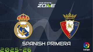 Real Madrid vs Osasuna Preview: Team News & Prediction