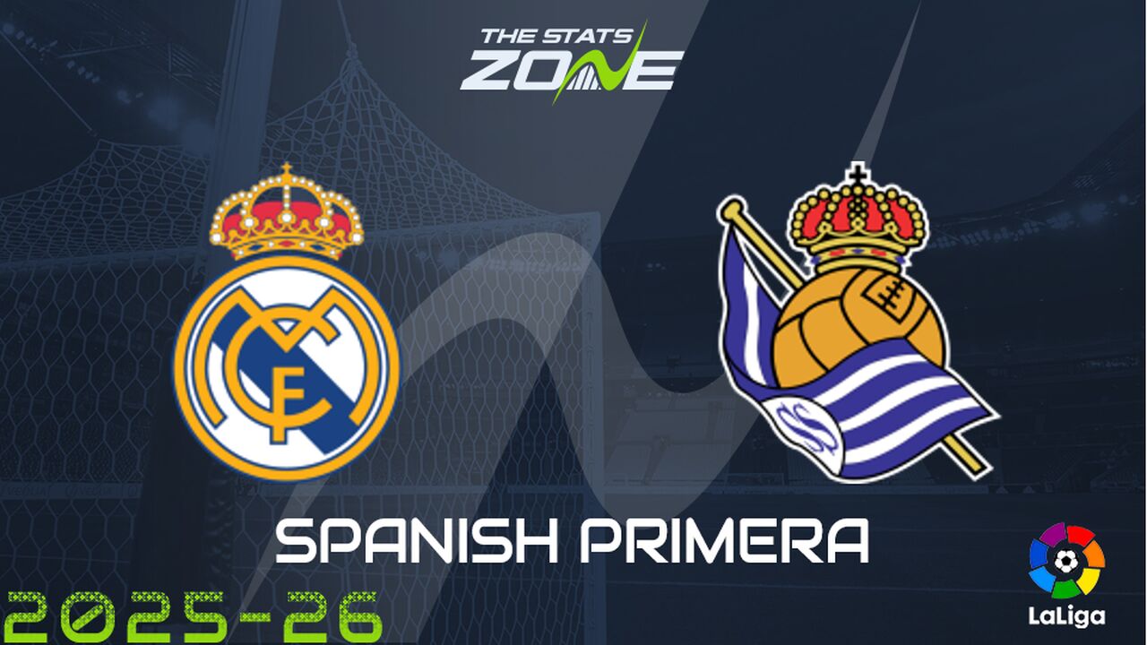 Real Madrid vs Real Sociedad Preview: Team News & Prediction