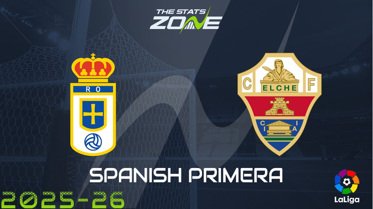 Real Oviedo vs Elche Preview: Team News & Prediction