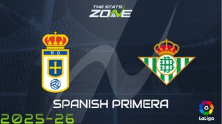 Oviedo vs Real Betis Preview: Team News & Prediction