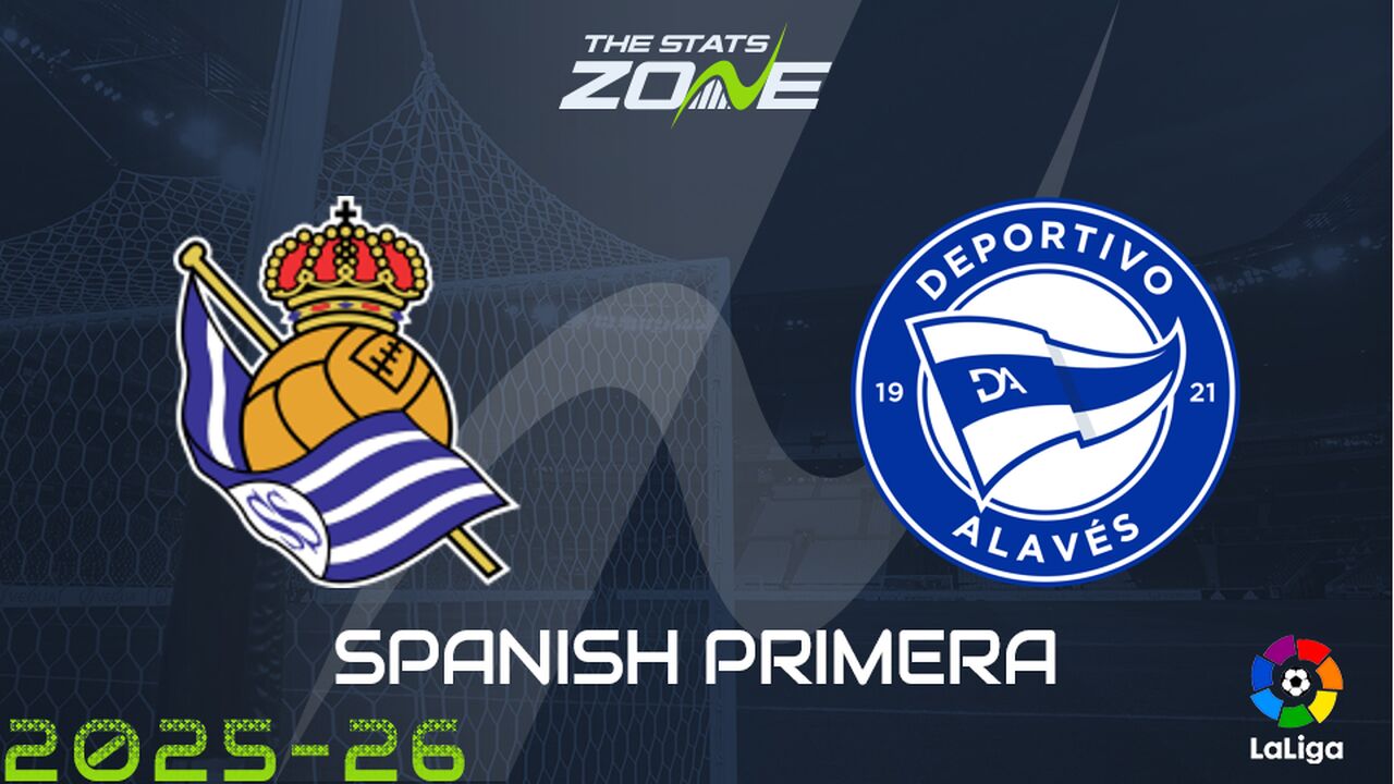 Real Sociedad vs Alaves Preview: Team News & Prediction
